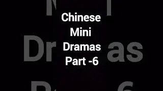 Mini Series|| Short Dramas|| #chinesedrama