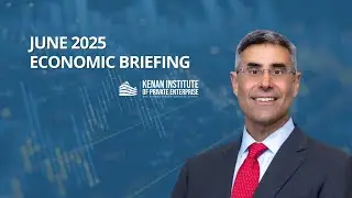 Economic Briefing &ndash; June 6, 2025
