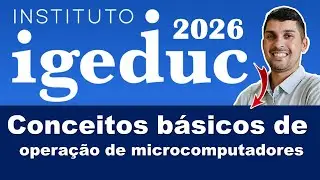 Informática IGEDUC 2026 | Conceitos básicos de operação de microcomputadores | Hardware e Software