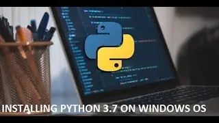 How to download and install latest Python 3.7 version on Windows OS | Custom Install Python