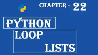 Loop Lists - Python Tutorial - w3Schools - Ch#22 English