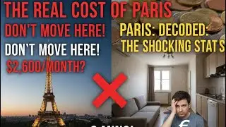 The REAL Cost of Paris.Don't move Here!