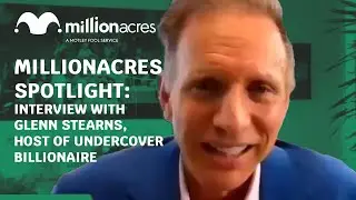 Millionacres Hour: Glenn Stearns, Undercover Billionaire