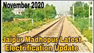 Latest Update Nov 2020 / Jaipur- Sawai Madhopur Electrification Work