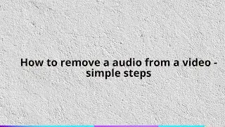 How to remove audio from video | Simple Steps in two minutes