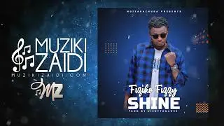 Fiziko Fizzy - Shine (Official Audio)