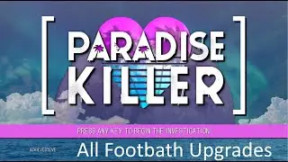 Unlocking all Footbath Upgrades in Paradise Killer (These Islands are Weird Achievement)