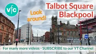 Talbot Square Blackpool - Then and Now in Historic and New Buildings
