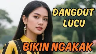 DANGDUT KOCAK PALING VIRAL! 😂 DANGDUT KOCAK | DANGDUT NGAKAK |  DANGDUT JENAKA#trending #dangdut