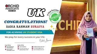 UK Student Visa Success | Sadia Rahman Suraiya 🇬🇧 | Orchid Associate Bangladesh