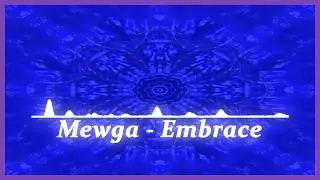 Mewga - Embrace [Melodic Dance]