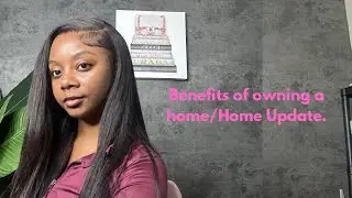 Benefits of being a homeowner | Home Update! 