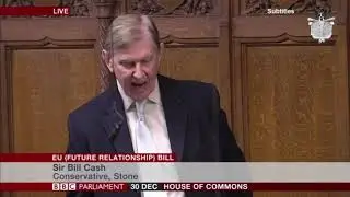 Sir Bill Cash speech on the new Brexit deal in the House of Commons - 30th December 2020