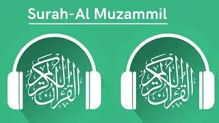 Surah Al-Muzammil Beautiful Quran Recitation - Quran Majeed