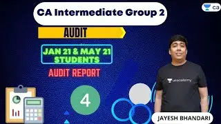 Jan 21 & May 21 | Audit Report Part 4 | Unacademy CA Intermediate Group 2 | Jayesh Bhandari