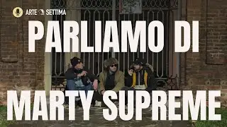 Opinioni a caldo su Marty Supreme