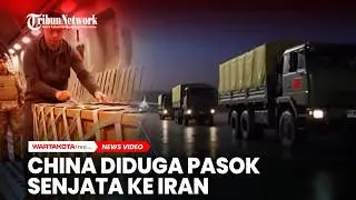 Memanas! China Diduga Pasok Persenjataan ke Iran