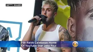 FBI Raids Calabasas Home Of YouTube Star Jake Paul