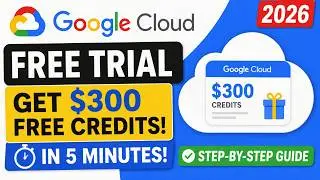 Google Cloud FREE Trial in 2026 — Get $300 FREE Credits in 5 Minutes! (Step-by-Step)