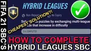 FIFA 21 HOW TO COMPLETE HYBRID LEAGUES SBC!! THE CHEAPEST SOLUTION?! FIFA 21 SBC'S
