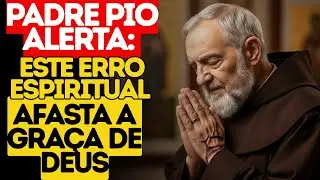 🔥 Padre Pio Alerta: Este Erro Espiritual Afasta a Graça de Deus