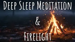 Deep Sleep Meditation & Firelight under Starry Night 3 hours｜星空と焚き火の睡眠用BGM3時間