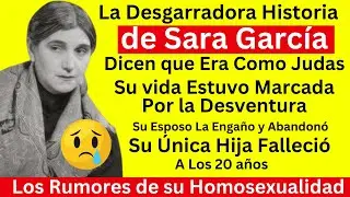 la Desgarradora historia de Sara García | Todo lo que no Sabías