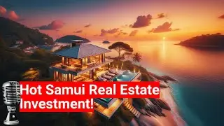 Samui Property Investment Opportunities in 2024 | Ocean Worldwide Real Estate Podcast | Ocean...