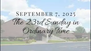 2025-09-07 Sunday Mass