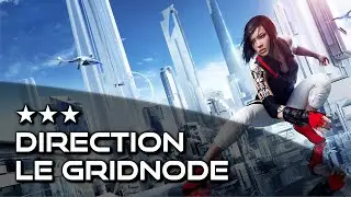 Mirror's Edge Catalyst - Direction le Gridnode (3 &eacute;toiles - 20.72)