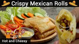 Crispy Mexican Rolls | Spring Rolls | Vegetable rolls | chicken Rolls | Ramadan Special 2022 Recipes