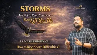 HOW TO RISE ABOVE DIFFICULTIES - ENGLISH | PASTOR MARK TRIBHUVAN 