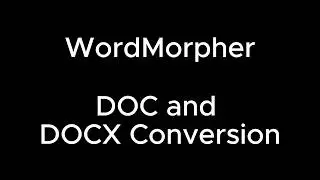 🔴 iPeeWell - WordMorpher Tutorial 8: Convert DOC to DOCX and DOCX to DOC