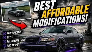 BEST **AFFORDABLE** MODS for A Crown Vic!