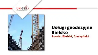 Firma geodezyjna Bielsko-Biała Unigeo Prace Geodezyjne