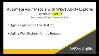 WiSys Agility Explorer Intro: Automation for Macola