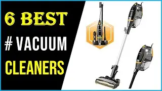 Best Vacuum Cleaner 2023 | Top 6: Best Vacuum Cleaners - With Buying Guide