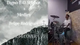 Digno É O Senhor + Medley - Felipe Rodrigues ( DRUM COVER )