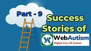 Success Stories of WebAutism_Part-9