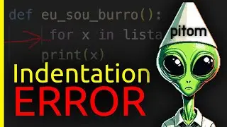 Entendendo a Indentação e Sintaxe no Python - IndentationError / SyntaxError