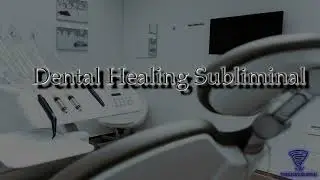 🦷Dental Healing Subliminal