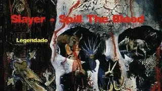 Slayer - Spill The Blood (Legendado PT-BR)