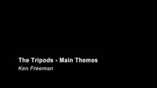 Ken Freeman - The Tripods Main Opening & Closing Themes