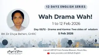 Day 05/12 - Wah Drama Wah ! (LIVE) (05-02-2026) | English | BK Dr Divya Bhen