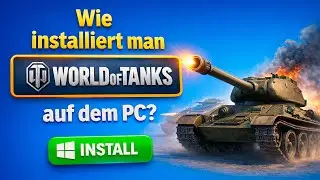 Wie installiert man World of Tanks auf einem Windows PC &ndash; Schritt f&uuml;r Schritt Guide