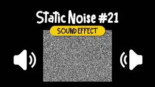Static Noise #21 Sound Effect | 雜訊 #21 噪音 音效 (High Quality)