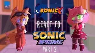 DISCONTINUED)) Sonic X REACT TO Sonic Prime (Part 2) Gacha Club (REUPLOAD)
