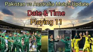 Pakistan Vs Australia 3 T20 Schedule:Pak vs aus Playing 11: Pak vs Aus date & Time : 