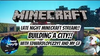 Late Night Stream! Playing With Edwardlopez2YT AND MY FIANC&Eacute;