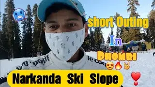 Short Outing in Dhomri (Narkanda ski slope)🥶😍😍🔥